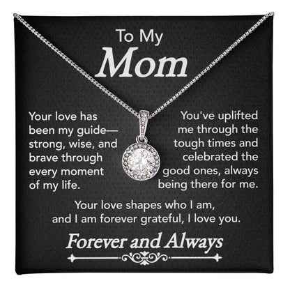 To My Mom - Your Love, My Guide - Eternal Hope Necklace