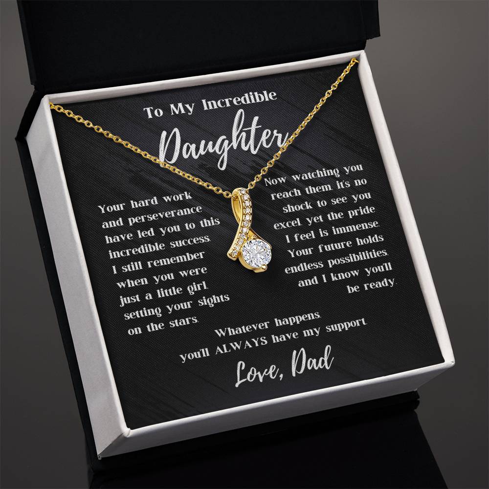 To My Incredible Daughter - Always Have My Support - Alluring Beauty Necklace