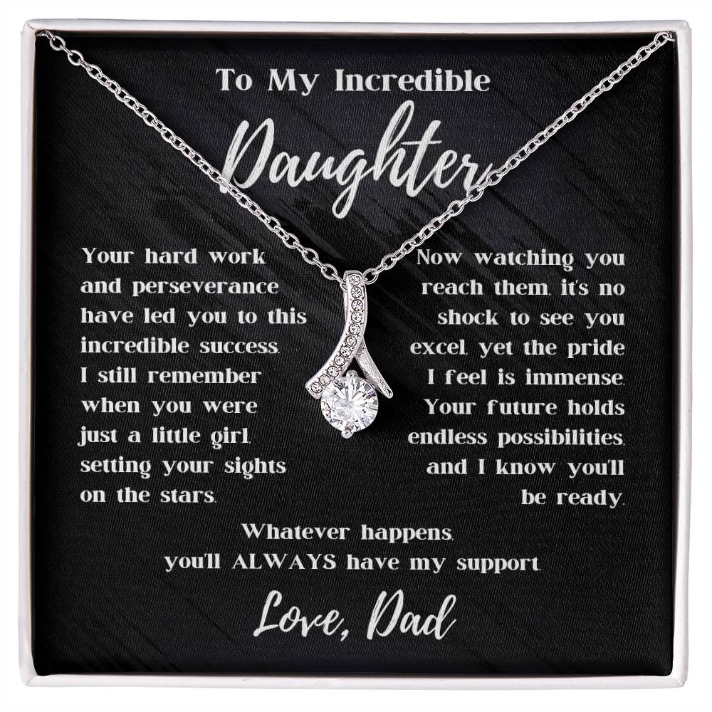 To My Incredible Daughter - Always Have My Support - Alluring Beauty Necklace