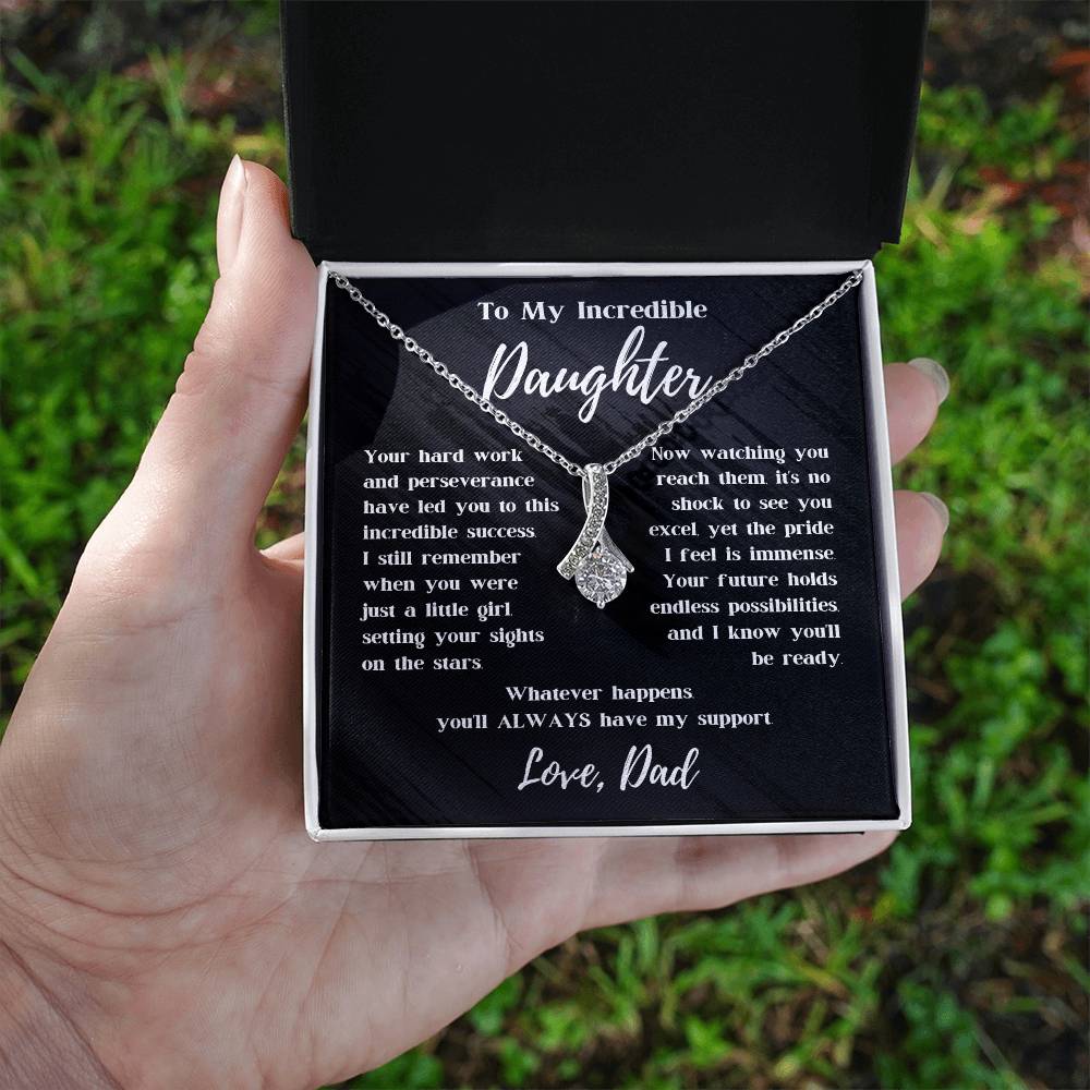 To My Incredible Daughter - Always Have My Support - Alluring Beauty Necklace