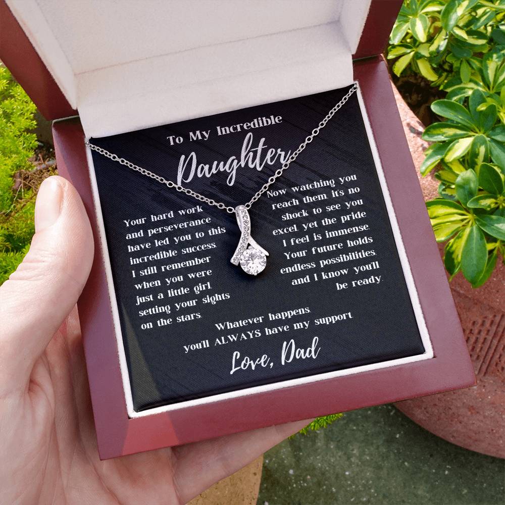 To My Incredible Daughter - Always Have My Support - Alluring Beauty Necklace